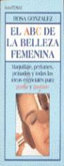 ABC DE LA BELLEZA FEMENINA,EL | 9788478802784 | GONZALEZ, ROSA