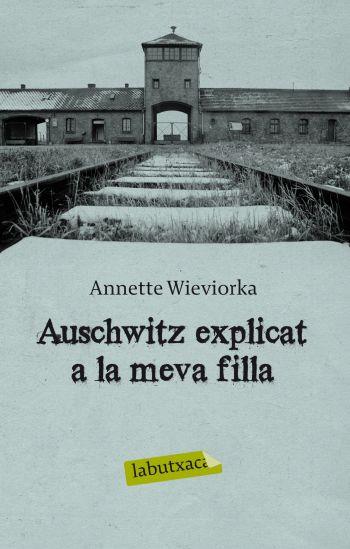 AUSCHWITZ EXPLICATA A LA MEVA FILLA | 9788499301808 | WIEVIORKA, ANNETTE