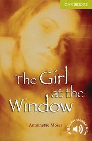 THE GIRL AT THE WINDOW STARTER/BEGINNER | 9780521705851 | MOSES, ANTOINETTE