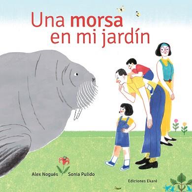 UNA MORSA EN MI JARDÍN | 9788494811043 | NOGUÉS, ALEX