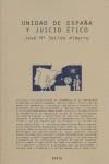 UNIDAD DE ESPAÑA Y JUICIO ETICO | 9788497461986 | JOSE M SETIEN ALBERRO