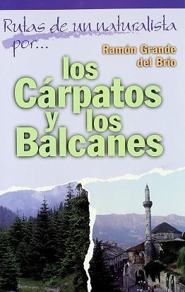 CARPATOS Y LOS BALCANES, LOS | 9788481960693 | GRANDE DEL BRIO, RAMON