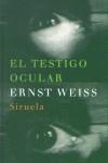 TESTIGO OCULAR, EL (TAPA DURA) | 9788478446582 | WEISS, ERNST