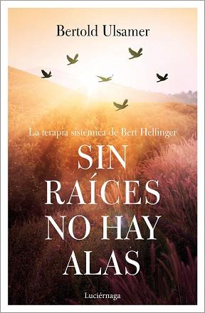 SIN RAÍCES NO HAY ALAS | 9788417371258 | ULSAMER, BERTOLD