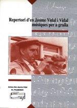 REPERTORI D'EN JAUME VIDAL MUSIQUES PER GRALLA | 9788486949167 | VIDAL VIDAL, JAUME