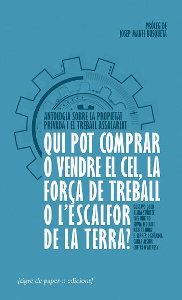 QUI POT COMPRAR O VENDRE EL CEL, LA FORÇA DE TREBALL O L'ESCALFOR DE LA TERRA? | 9788494495458 | SOLA, EDUARD : CORTECANS, POL