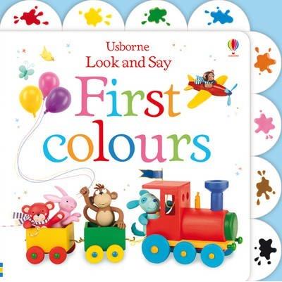 LOOK AND SAY FIRST COLOURS | 9781409566304 | FELICITY BROOKS