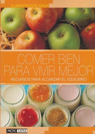 COMER BIEN PARA VIVIR MEJOR (ALIMENTACION SANA) | 9788434230347 | FOSSAS, FRANCESC J.