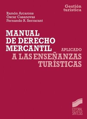 MANUAL DE DERECHO MERCANTIL ENSEÑ. TURISTICAS | 9788477386841 | ARCARONS, RAMON