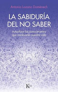 SABIDURÍA DEL NO SABER | 9788411211352 | DOMÉNECH, ANTONIO LOZANO