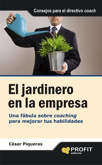 JARDINERO EN LA EMPRESA EL ( FABULA SOBRE EL COACHING ... ) | 9788496998018 | PIQUERAS, CESAR