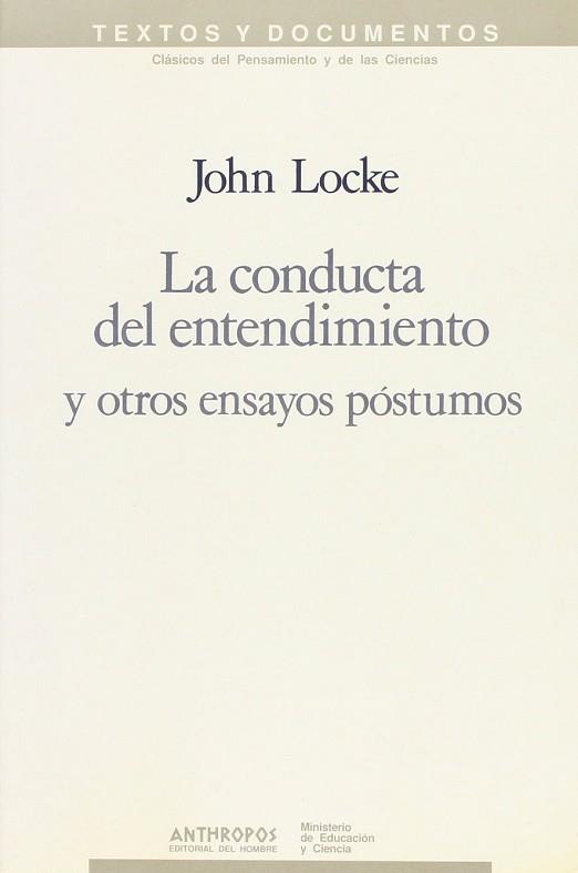 CONDUCTA DEL ENTENDIMIENTO Y OTROS ENSAYOS...,LA | 9788476582961 | LOCKE, JOHN