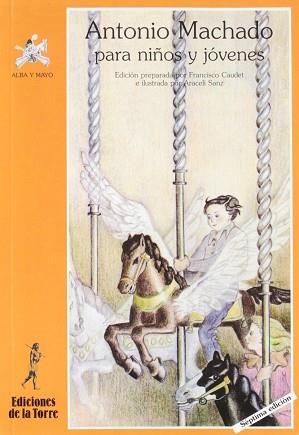 ANTONIO MACHADO PARA NIÑOS Y NIÑAS... Y OTROS SERES CURIOSOS | 9788479604646 | MACHADO, ANTONIO