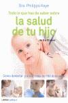 TODO LO QUE HAS DE SABER SOBRE LA SALUD DE TU HIJO | 9788448069018 | DRA. PHILIPPA KAYE