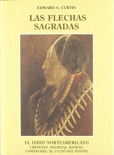 FLECHAS SAGRADAS, LAS | 9788476511169 | EDWARD S.CURTIS