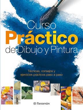 CURSO PRACTICO DE DIBUJO Y PINTURA | 9788434233713 | PARRAMON, EQUIPO