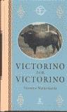 VICTORINO POR VICTORINO | 9788423999408 | MARTIN GARCIA, VICTORINO