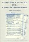 COMPAÑIAS Y NEGOCIOS EN LA CATALUÑA PREINDUSTRIAL | 9788447202188 | LOBATO FRANCO, ISABEL