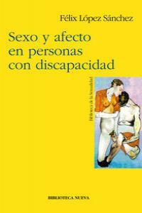 SEXO Y AFECTO EN PERSONAS CON DISCAPACIDAD | 9788497420075 | LOPEZ SANCHEZ, FELIX