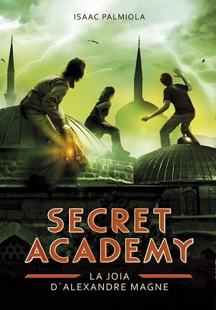 SECRET ACADEMY 2 JOIA ALEXANDRE MAGNE | 9788490431993 | PALMIOLA, ISAAC