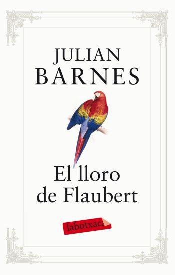 LLORO DE FLAUBERT EL | 9788499302096 | BARNES, JULIAN