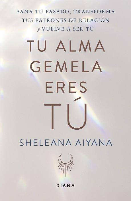 TU ALMA GEMELA ERES TÚ | 9788411190527 | AIYANA, SHELEANA