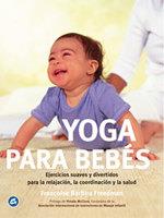 YOGA PARA BEBES | 9788484450276 | FREEDMAN, FRANÇOISE BARBIRA