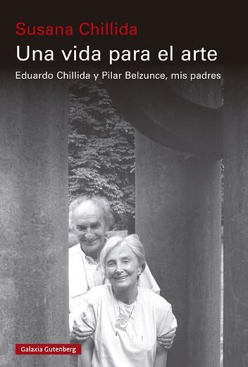 VIDA PARA EL ARTE UNA | 9788410107403 | CHILLIDA, SUSANA