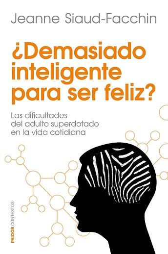 ¿DEMASIADO INTELIGENTE PARA SER FELIZ? | 9788449329760 | SIAUD-FACCHIN, JEANNE