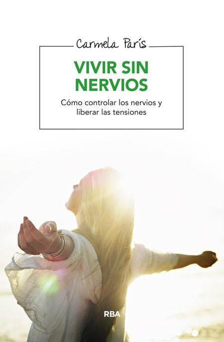 VIVIR SIN NERVIOS | 9788416267095 | PARIS, CARMELA