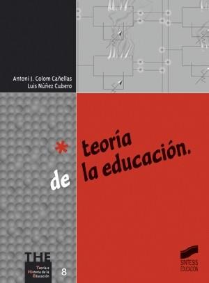 TEORIA DE LA EDUCACION | 9788477389095 | COLOM CAÑELLAS, ANTONI J.