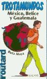 MEXICO BELICE Y GUATEMALA TROTAMUNDOS (2004) | 9788434566293 | VARIS