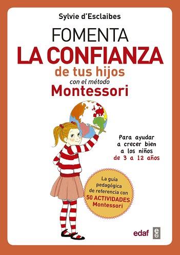 FOMENTA LA CONFIANZA DE TUS HIJOS CON EL MÉTODO MONTESSORI | 9788441438729 | D ESCLAIBES, SYLVIE