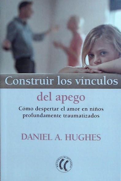 CONSTRUIR LOS VINCULOS DEL APEGO | 9788412067101 | HUGHES, DANIEL A.