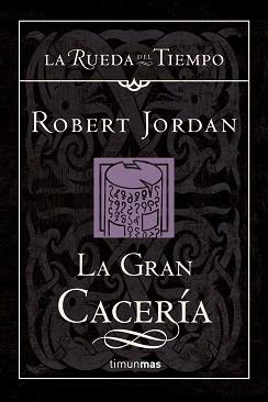 GRAN CACERIA LA ( LA RUEDA DEL TIEMPO VOL.III ) | 9788448034504 | JORDAN, ROBERT