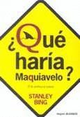 QUE HARIA MAQUIAVELO ? | 9789501521825 | BING, STANLEY