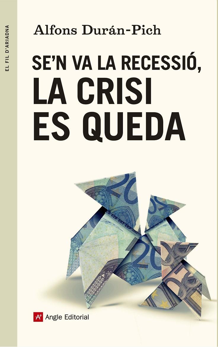 SE'N VA LA RECESSIÓ, LA CRISI ES QUEDA | 9788415695707 | DURÁN-PICH, ALFONS