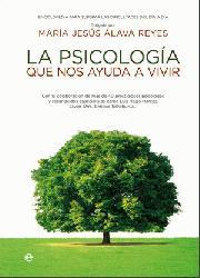 PSICOLOGÍA QUE NOS AYUDA A VIVIR LA | 9788499700007 | Mª JESÚS ÁLAVA REYES