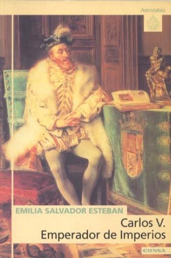 CARLOS V EMPERADOR DE IMPERIOS | 9788431319038 | SALVADOR ESTEBAN, EMILIA