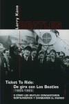 BEATLES ( TICKET TO RIDE: DE GIRA CON LOS BEATLES 64-65 ) | 9788493614416 | KANE, LARRY