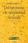 DEL NARCISISMO A LA SUBJETIVIDAD EL VINCULO | 9788470306013 | CAPARROS, NICOLAS