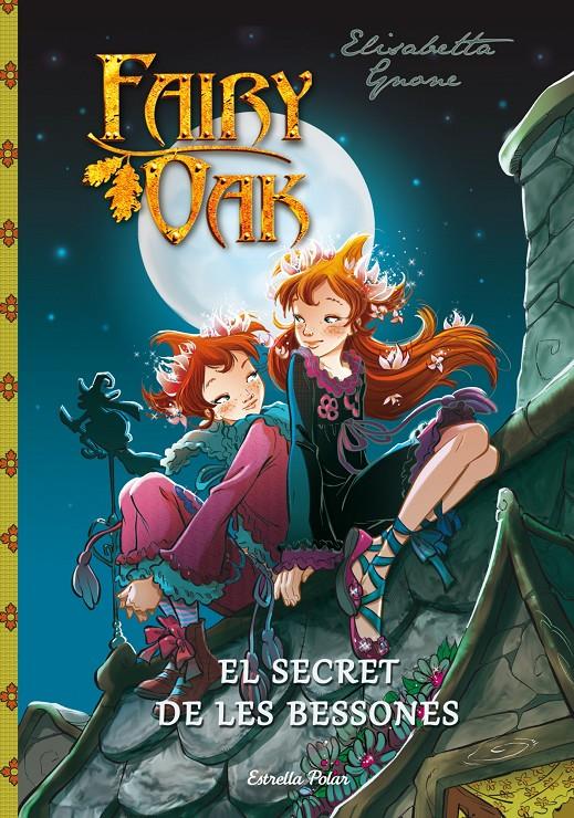 FAIRY OAK. EL SECRET DE LES BESSONES | 9788490572436 | ELISABETTA GNONE