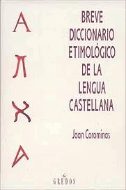 BREVE DICCIONARIO ETIMOLOGICO DE LA LENGUA CASTEL | 9788424913328 | COROMINAS I VIGNEAUX, JOAN