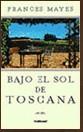 BAJO EL SOL DE TOSCANA | 9788432295973 | MAYES, FRANCES