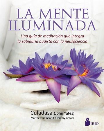 LA MENTE ILUMINADA | 9788417030360 | JOHN YATES, CULADASA / IMMERGUT, MATTHEW / GRAVES, JEREMY