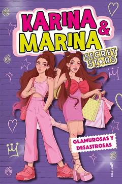 GLAMUROSAS Y DESASTROSAS (KARINA & MARINA SECRET STARS 5) | 9788419241948 | KARINA & MARINA,