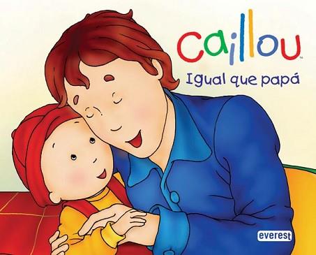 CAILLOU: IGUAL QUE PAPA | 9788444162683 | L'HEUREUX  CHRISTINE