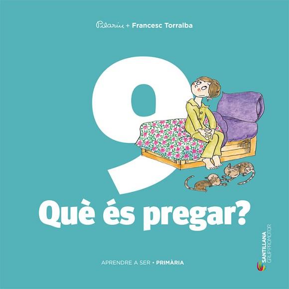 APRENDRE A SER VOLUM 9 QUE ES PREGAR? 5 PRI | 9788490478172 | TORRALBA ROSELLO, FRANCESC