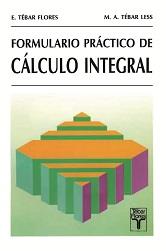 FORMULARIO PRACTICO DE CALCULO INTEGRAL | 9788473601481 | TEBAR FLORES, EMILIO ; TEBAR CESS, MARTI