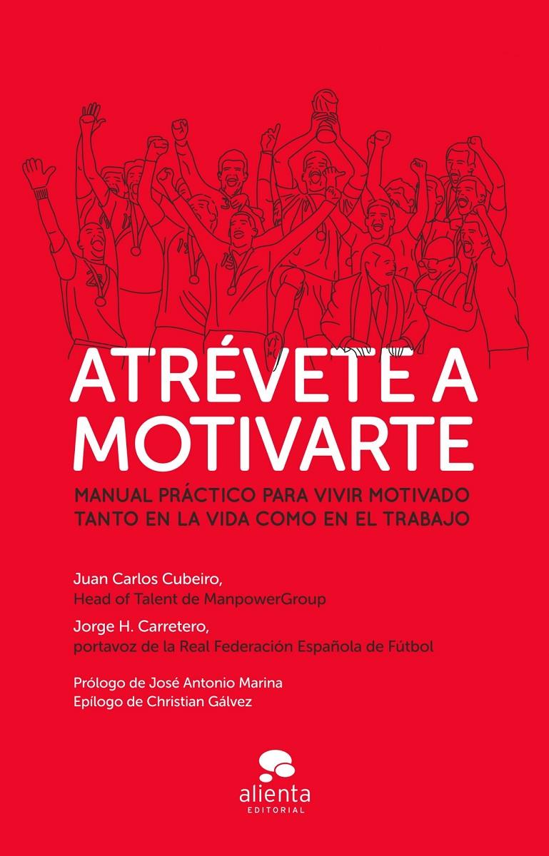 ATRÉVETE A MOTIVARTE | 9788415678595 | JUAN CARLOS CUBEIRO/JORGE H. CARRETERO